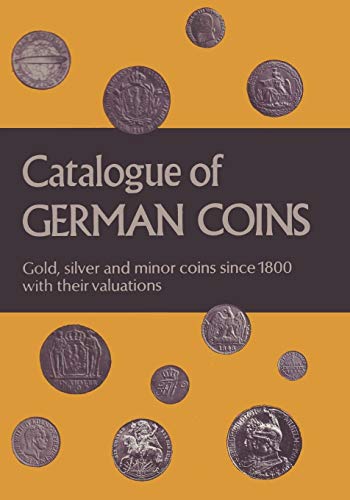 Catalogue of German Coins Gold, Silver and Minor Coins Since 1800, with Their Valuations (9784871878692) by Arnold, Paul; Steinhilber, Dirk; Kuthmann, Harald