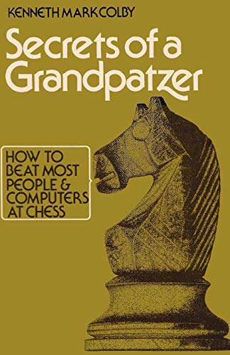 Stock image for Secrets of a Grandpatzer: How to Beat Most People and Computers at Chess for sale by Revaluation Books