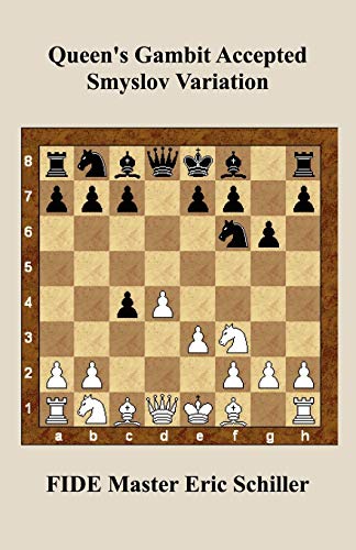 Queen's Gambit Accepted Smyslov Variation: Chess Works Publications -  Schiller, Eric: 9784871878883 - AbeBooks