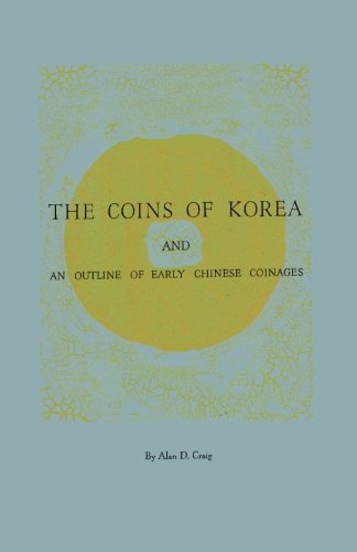 Imagen de archivo de The Coins of Korea and an Outline of Early Chinese Coinages a la venta por Revaluation Books