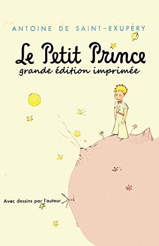Stock image for Le Petit Prince - grande edition imprimee: The Little Prince French Original Large Print Edition (French Edition) for sale by Ergodebooks