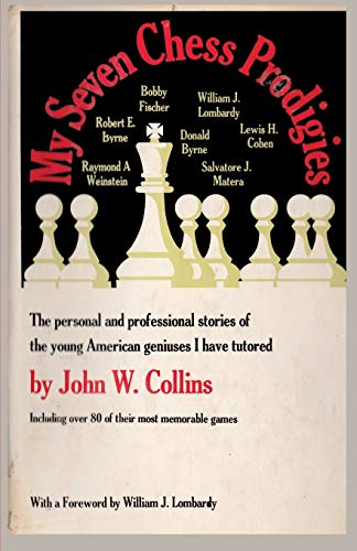 9784871879620: My Seven Chess Prodigies: The personal and professional stories of the young American geniuses I have tutored