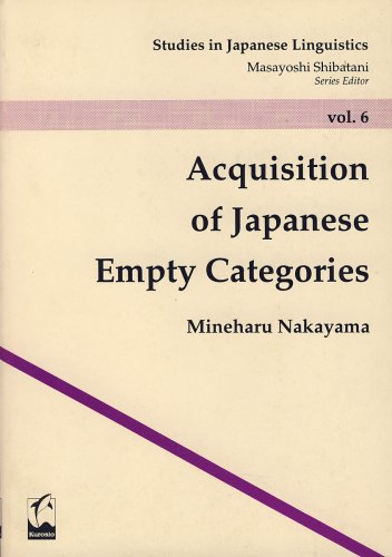 Stock image for Acquisition of Japanese Empty Categories (Studies in Japanese Linguistics, Vol.6) for sale by Bookworks