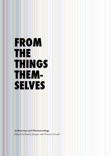 9784876982356: From the Things Themselves: Architecture and Phenomenology