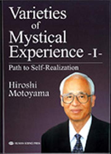 Varieties of Mystical Experience I: Path to Self-Realization (Volume 1) (9784879607102) by Hiroshi Motoyama