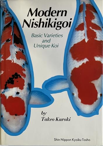 Stock image for Modern Nishikigoi: Basic Varieties and Unique Koi for sale by ThriftBooks-Dallas