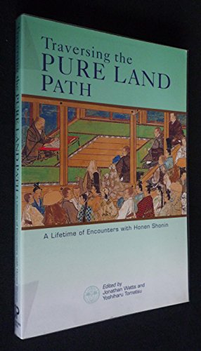 9784883633425: Traversing the Pure Land Path : A Lifetime of Encounters with Honen Shonin