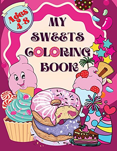 Beispielbild fr My Sweets Coloring Book: Fun and Super Cute Coloring Book for Girls Cupcakes, Lollipops, Candies, Ice Creams, Birthday Cakes Designs Best Gift zum Verkauf von Buchpark