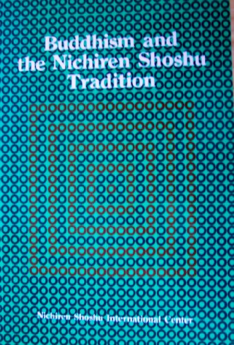 Beispielbild fr Buddhism and the Nichiren Shoshu Tradition zum Verkauf von Chequamegon Books