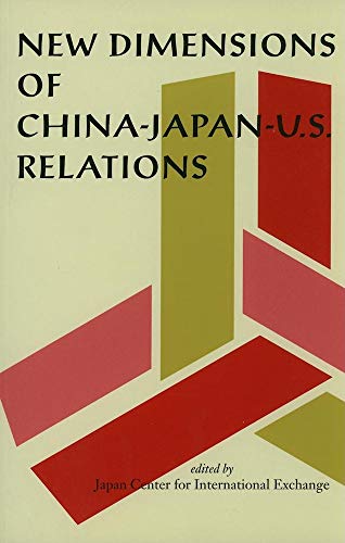 Imagen de archivo de New Dimensions of China-Japan-U. S. Relations a la venta por Better World Books
