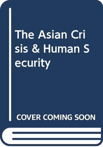 Beispielbild fr The Asian Crisis & Human Security zum Verkauf von Wonder Book