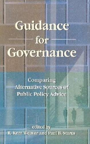 Beispielbild fr Guidance for Governance: Comparing Alternative Sources of Public Policy Advice zum Verkauf von Wonder Book