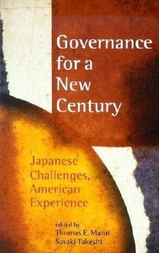 Imagen de archivo de Governance for a New Century: Japanese Challenges, American Experience a la venta por Discover Books