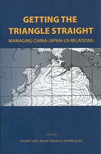 9784889070804: Getting the Triangle Straight: Managing China-Japan-U.S. Relations