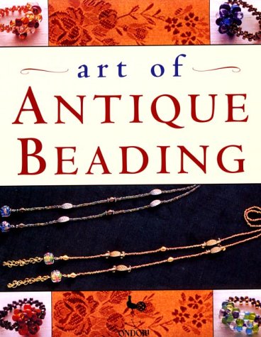 Beispielbild fr Art of Antique Beading zum Verkauf von Wonder Book