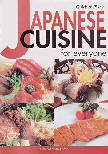 Quick & Easy Japanese Cuisine for Everyone (Quick & Easy Cookbooks Series) (9784889960938) by Moriyama, Yukiko