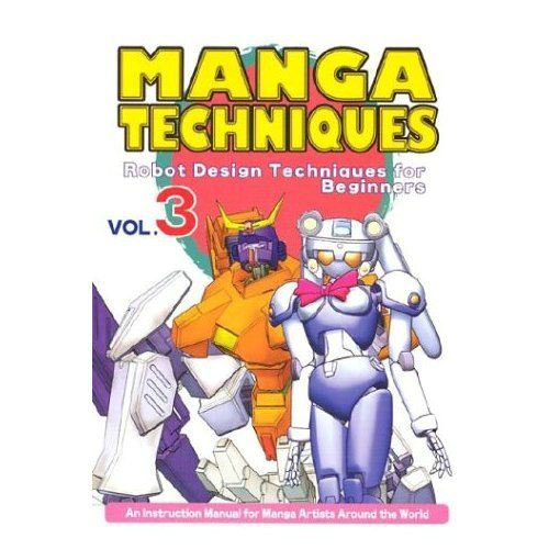 Stock image for Manga Techniques Volume 3: Robot Design Techniques For Beginners: v. 3 for sale by WorldofBooks