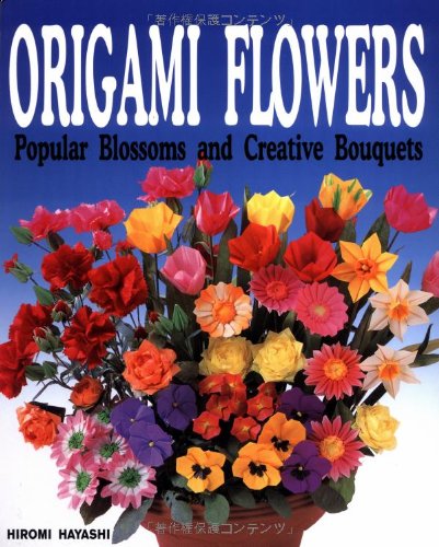 Stock image for Origami Flowers: Popular Blossoms and Creative Bouquets for sale by Wonder Book
