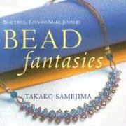 Stock image for Bead Fantasies: Beautiful Easy-to-make Jewellery (Bead Fantasies Series) for sale by WorldofBooks