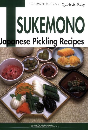 Stock image for Quick and Easy Tsukemono: Japanese Pickling Recipes for sale by Moe's Books