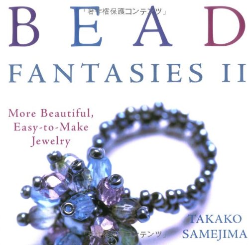 9784889961881: Bead Fantasies II: More Beautiful, Easy-to-make Jewelry
