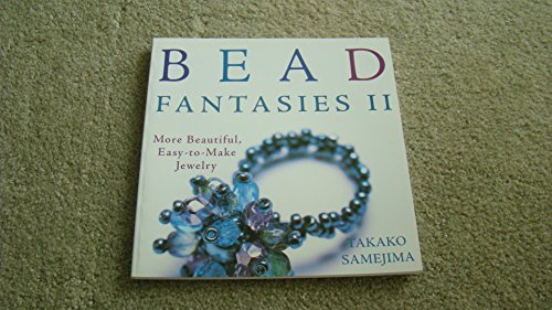 9784889961881: Bead Fantasies II: More Beautiful, Easy-To-Make Jewelry