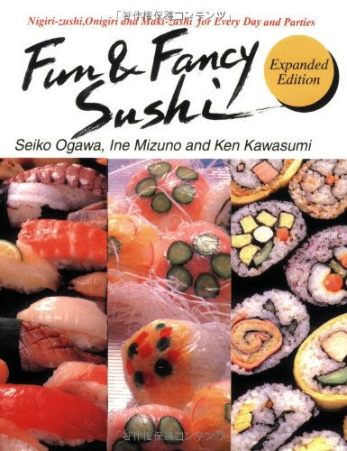 Stock image for Fun and Fancy Sushi: Nigiri-zushi, Onigiri and Maki-zushi for Every Day and Parties for sale by St Vincent de Paul of Lane County
