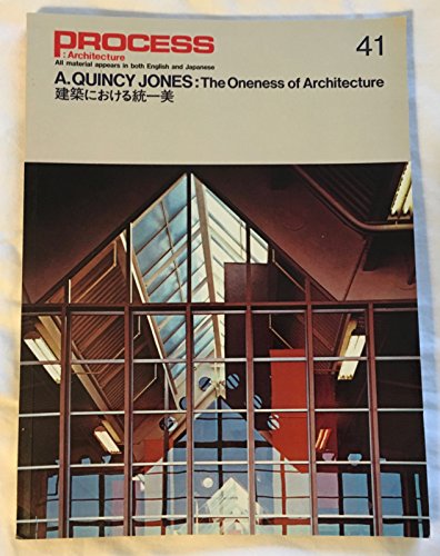 Imagen de archivo de Process Architecture A. Quincy Jones: The Oneness of Architecture No 41 a la venta por Samuel Lasenby Bookseller