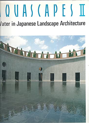 Aquascapes II. Water in Japanese Landscape Architecture