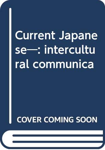 Beispielbild fr Current Japanese: Intercultural Communication zum Verkauf von Wonder Book
