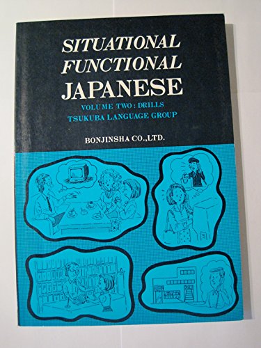 Stock image for Situational Functional Japanese Volume 2 : Drills for sale by Joseph Burridge Books
