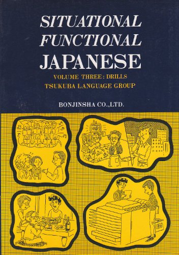 Stock image for Situational Functional Japanese, Vol. 3: Drills (English and Japanese Edition) for sale by The Book Bin