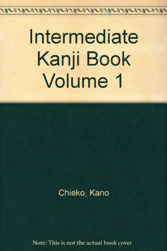 Stock image for Intermediate Kanji Book Volume 1 Chieko, Kano for sale by GridFreed