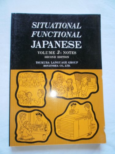 Stock image for Situational Functional Japanese Vol. 3 : Notes for sale by SecondSale