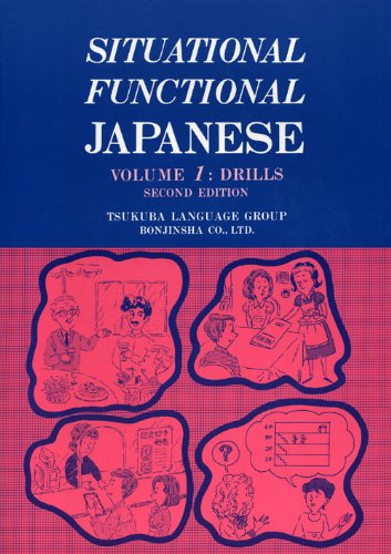 Stock image for Situational Functional Japanese Vol. 1: Drills, 2nd Edition (English and Japanese Edition) for sale by HPB-Red