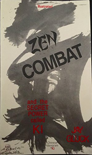 Stock image for Zen combat : [and the secret power called KI] for sale by Pangloss antikvariat & text.