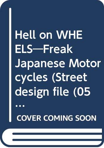 Hell on Wheels - Freak Japanese Motorcycles (9784893669308) by Tsuzuki, Kyoichi