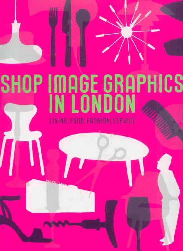 Stock image for Shop Image Graphics in London: Living, Food, Fashion, Service for sale by Thomas Emig