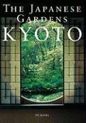 Imagen de archivo de The Japanese Gardens: Kyoto a la venta por Goodwill of Colorado