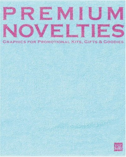 9784894447523: Premium Novelties: Graphics for Promotional Kits, Gifts and Goodies