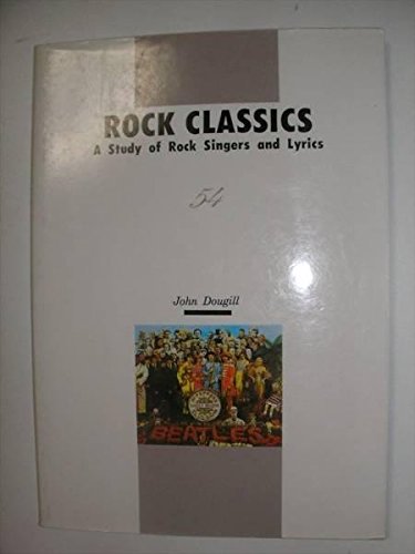 Imagen de archivo de Rock Classics: A Study of Rock Singers and Lyrics a la venta por Infinity Books Japan