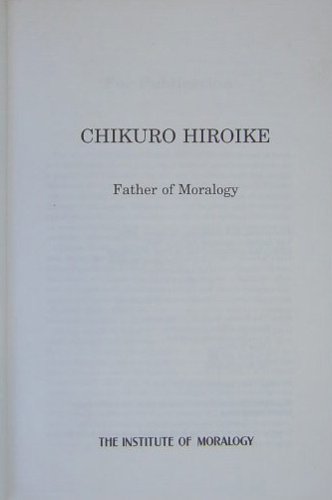 9784896390988: CHIKURO HIROIKE:Father of Moralogy