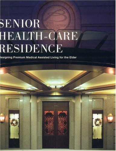9784897375779: Senior Health-care Residence: Designing Premium Medical Assisted Living for the Elderly