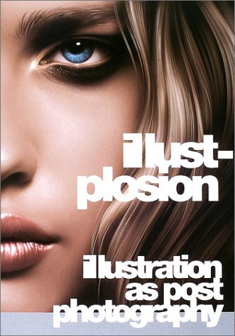 Stock image for Illust-Plosion - Illustration as Post Photography for sale by Revaluation Books