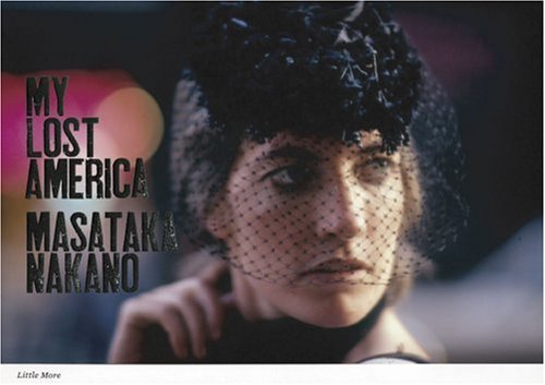 Stock image for Masataka Nakano - My Lost America for sale by Hennessey + Ingalls