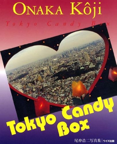 Stock image for Tokyo Candy Box - Koji Onaka Photo Collection (Wise Publishing Photo Series) for sale by Sunny Day Bookstore