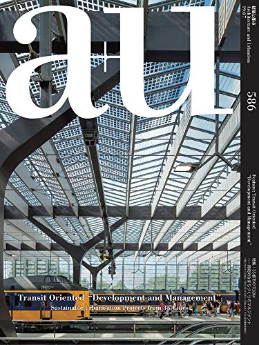 Stock image for a+u 19:07, 586: Transit Oriented Development and Management (English and Japanese Edition) for sale by Books From California