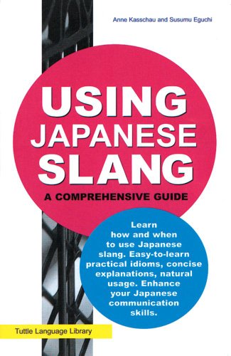Using Japanese Slang: A Comprehensive Guide