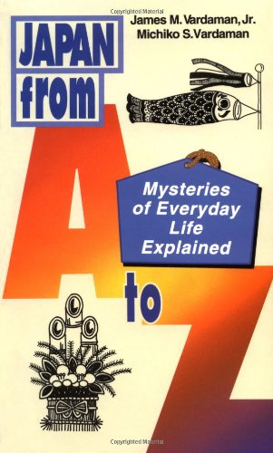 Imagen de archivo de Japan from A to Z: Mysteries of Everyday Life Explained a la venta por Wonder Book