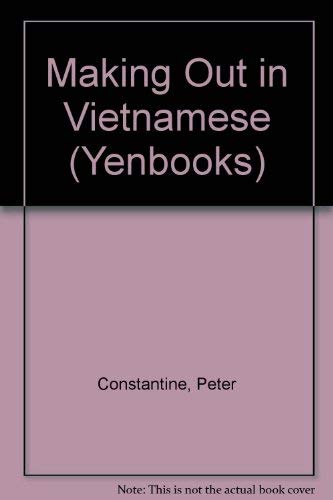 Making Out in Vietnamese (Making Out Books) (9784900737488) by Peter Constantine